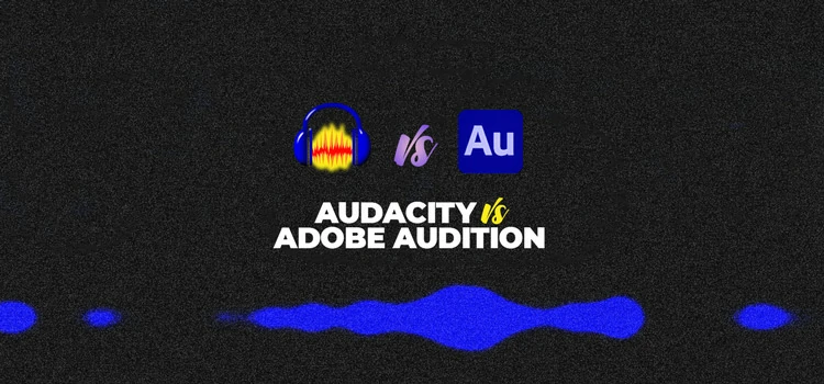 Best Audio Enhancer: Audacity vs. Adobe Audition