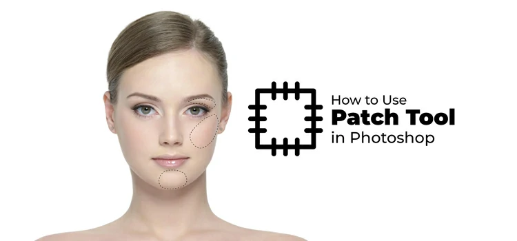 How to Use Patch Tool in Photoshop