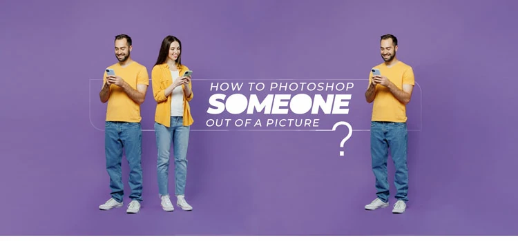 How to Photoshop Someone out of a Picture