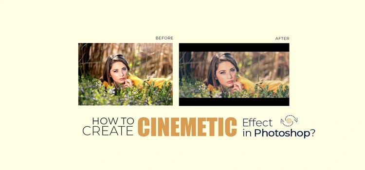 How to Add Cinematic Effect in Photoshop