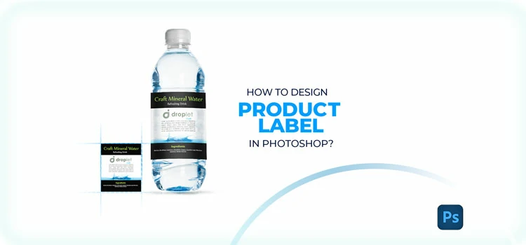 How to Design Product Label in Photoshop