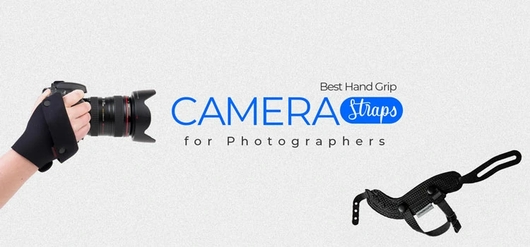 Best Hand Grip Camera Strap for Photographers