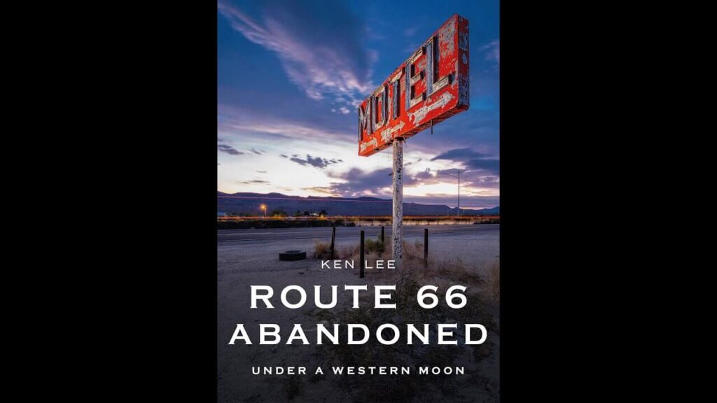 Adventures behind writing “Route 66 Abandoned: Under a Western Moon”